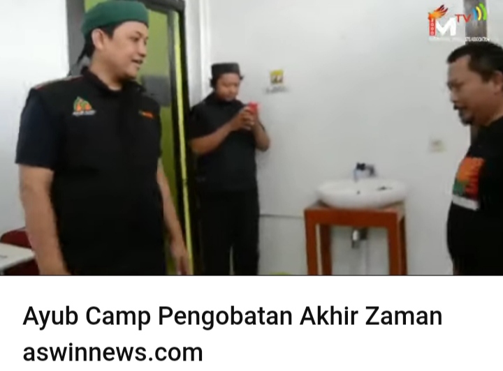 Ayub Camp Pengobatan Akhir Zaman aswinnews.com