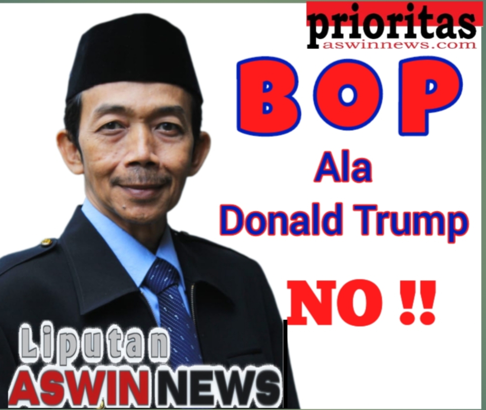 Board Of Peace Ala Donald Trump: Jebakan Geopolitik dan Pengkhianatan Atas Mandat Konstitusi