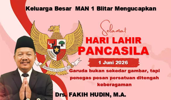 IKLAN UCAPAN: Keluarga Besar MAN 1 Blitar Mengucapkan Selamat Memperingati Hari Lahir Pancasila, 1 Juni 2026, “Garuda bukan sekedar gambar, tapi penegas pesan persatuan ditengah keberagaman”