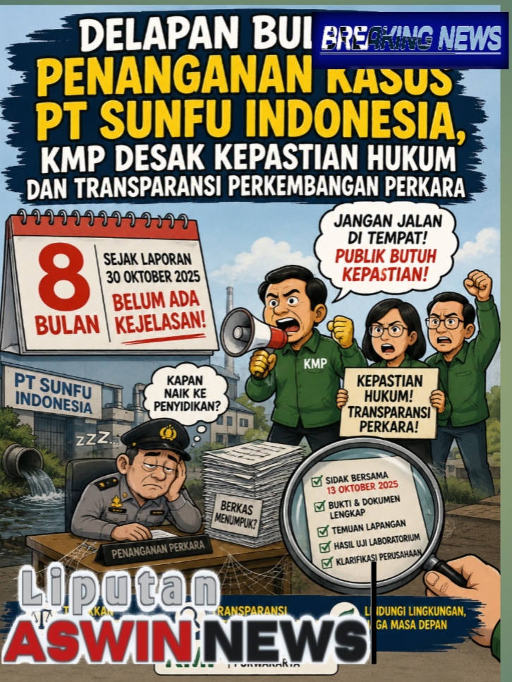 DELAPAN BULA. PENANGANAN KASUS PT SANFU INDONESIA, KMP DESAK KEPASTIAN HUKUM DAN TRANSPARANSI PERKEMBANGAN PERKARA