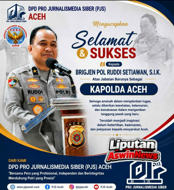 DPD PJS Aceh Ucapkan Selamat Atas Penunjukan Brigjen Pol Ruddi Setiawan sebagai Kapolda Aceh