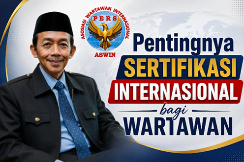 Pentingnya Sertifikasi Internasional bagi Wartawan