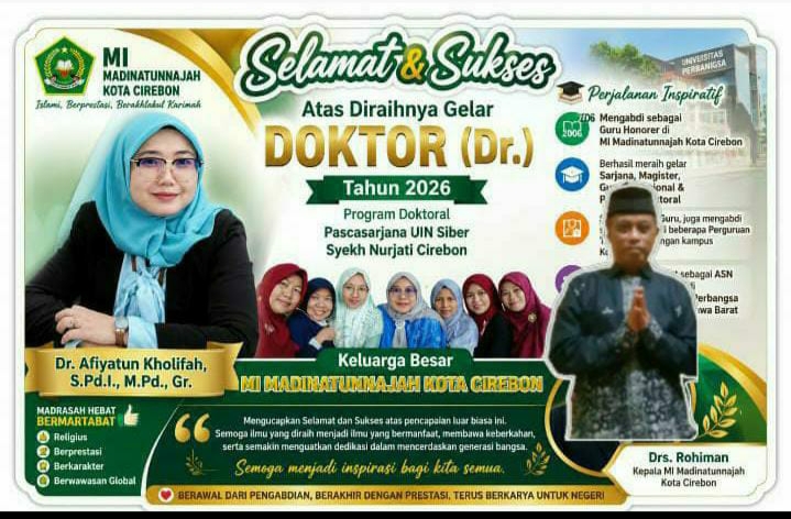 Dari Guru Honorer MI Madinatunnajah Kota Cirebon  hingga Menjadi Dosen ASN dan Meraih Gelar Doktor: Perjalanan Inspiratif Dr. Afiyatun Kholifah, S.Pd.I., M.Pd., Gr.